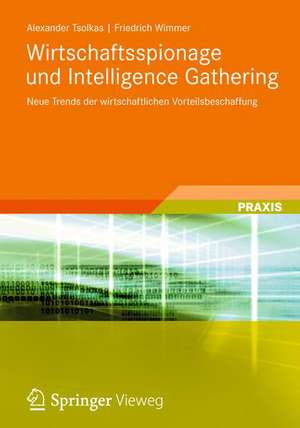 Wirtschaftsspionage und Intelligence Gathering: Neue Trends der wirtschaftlichen Vorteilsbeschaffung de Alexander Tsolkas