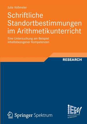 Schriftliche Standortbestimmungen im Arithmetikunterricht: Eine Untersuchung am Beispiel inhaltsbezogener Kompetenzen de Julia Voßmeier