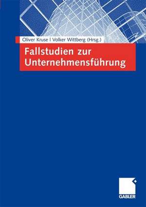 Fallstudien zur Unternehmensführung de Oliver Kruse