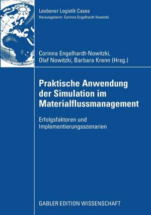 Praktische Anwendung der Simulation im Materialflussmanagement: Erfolgsfaktoren und Implementierungsszenarien de Corinna Engelhardt-Nowitzki