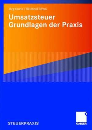 Umsatzsteuer - Grundlagen der Praxis de Jörg Grune