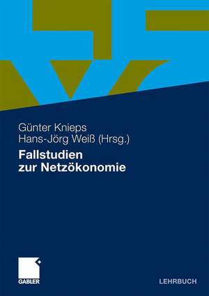 Fallstudien zur Netzökonomie de Günter Knieps