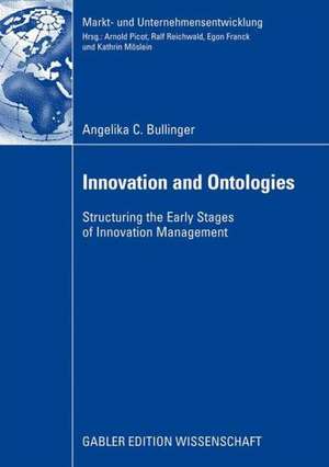 Innovation and Ontologies: Structuring the Early Stages of Innovation Management de Angelika Bullinger