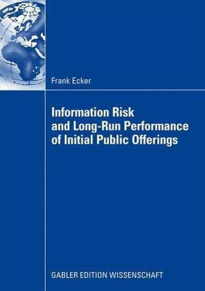 Information Risk and Long-Run Performance of Initial Public Offerings de Frank Ecker