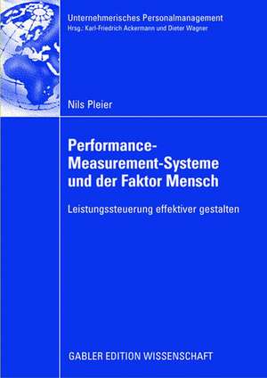 Performance-Measurement-Systeme und der Faktor Mensch: Leistungssteuerung effektiver gestalten de Nils Pleier