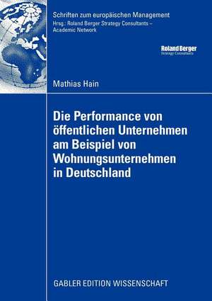 Die Performance von öffentlichen Unternehmen am Beispiel von Wohnungsunternehmen in Deutschland de Mathias Hain