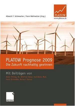 Platow Prognose 2009: Die Zukunft nachhaltig gewinnen de Albrecht F. Schirmacher