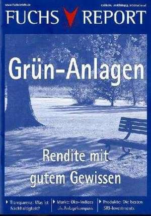 Rendite mit gutem Gewissen: Nachhaltig investieren de Redaktion Fuchsbriefe