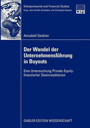 Der Wandel der Unternehmensführung in Buyouts: Eine Untersuchung Private-Equity-finanzierter Desinvestitionen de Annabell Geidner