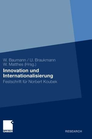 Innovation und Internationalisierung: Festschrift für Norbert Koubek de Wolfgang Baumann