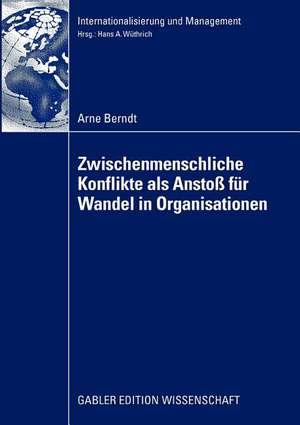 Zwischenmenschliche Konflikte als Anstoß von Wandel in Organisationen de Arne Berndt