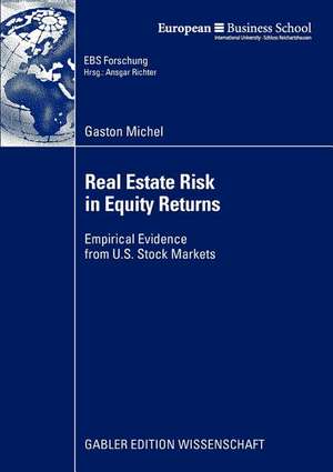 Real Estate Risk in Equity Returns: Empirical Evidence from U.S. Stock Markets de Gaston Michel