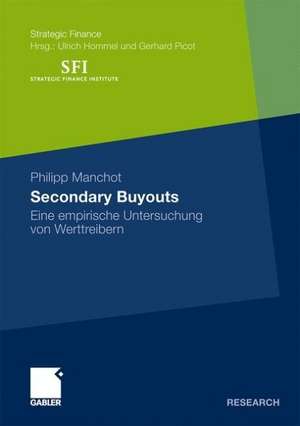 Secondary Buyouts: Eine empirische Untersuchung von Werttreibern de Philipp Manchot