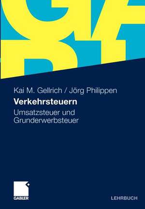 Verkehrsteuern: Umsatzsteuer und Grunderwerbsteuer de Kai Gellrich