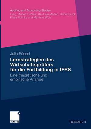 Lernstrategien des Wirtschaftsprüfers für die Fortbildung in IFRS: Eine theoretische und empirische Analyse de Julia Füssel