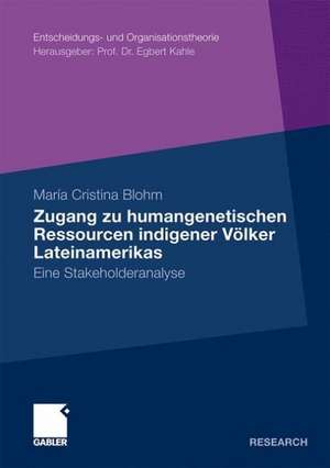 Zugang zu humangenetischen Ressourcen indigener Völker Lateinamerikas: Eine Stakeholderanalyse de María Cristina Blohm