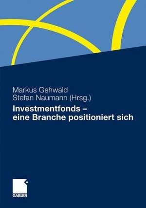 Investmentfonds - eine Branche positioniert sich de Markus Gehwald