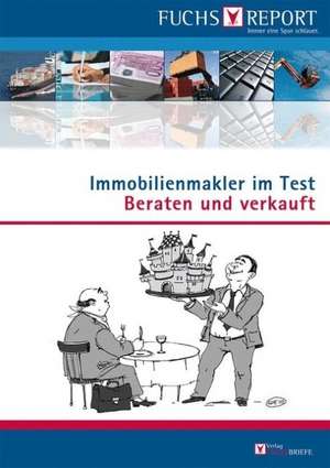 Immobilienmakler im Test: Beraten und verkauft de Redaktion Fuchsbriefe