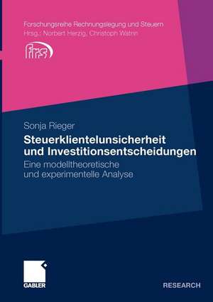 Steuerklientelunsicherheit und Investitionsentscheidungen: Eine modelltheoretische und experimentelle Analyse de Sonja Rieger