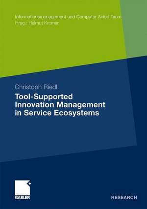 Tool-Supported Innovation Management in Service Ecosystems de Christoph Riedl