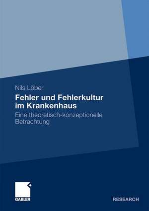 Fehler und Fehlerkultur im Krankenhaus de Nils Löber