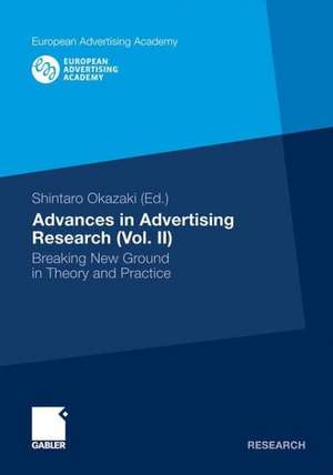 Advances in Advertising Research (Vol. 2): Breaking New Ground in Theory and Practice de Shintaro Okazaki