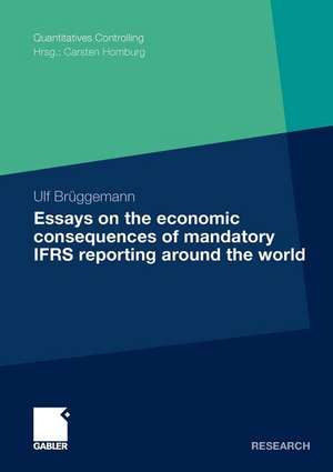 Essays on the Economic Consequences of Mandatory IFRS Reporting around the world de Ulf Brüggemann