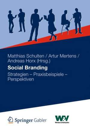 Social Branding: Strategien - Praxisbeispiele - Perspektiven de Matthias Schulten