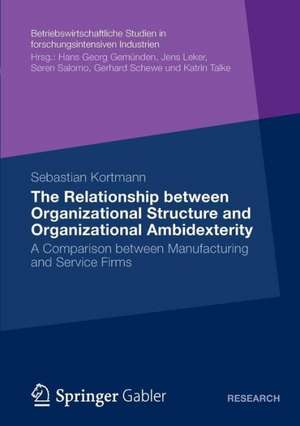 The Relationship between Organizational Structure and Organizational Ambidexterity: A Comparison between Manufacturing and Service Firms de Sebastian Kortmann