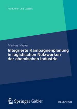 Integrierte Kampagnenplanung in logistischen Netzwerken der chemischen Industrie de Markus Meiler