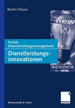 Dienstleistungsinnovationen: Forum Dienstleistungsmanagement de Manfred Bruhn