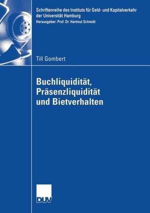 Buchliquidität, Präsenzliquidität und Bietverhalten de Till Gombert