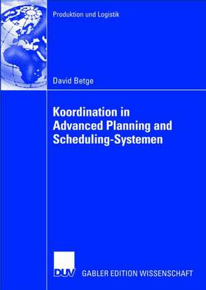 Koordination in Advanced Planning and Scheduling-Systemen de David Betge