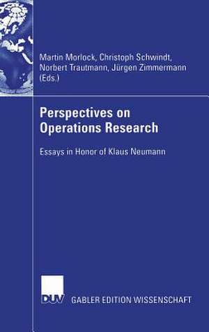 Perspectives on Operations Research: Essays in Honor of Klaus Neumann de Martin Morlock