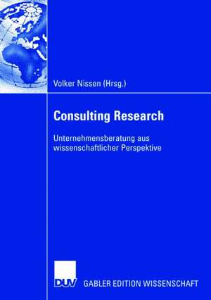 Consulting Research: Unternehmensberatung aus wissenschaftlicher Perspektive de Volker Nissen