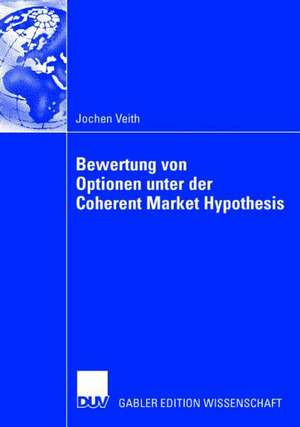 Bewertung von Optionen unter der Coherent Market Hypothesis de Jochen Veith