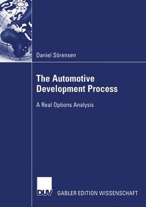 The Automotive Development Process: A Real Options Analysis de Daniel Sörensen