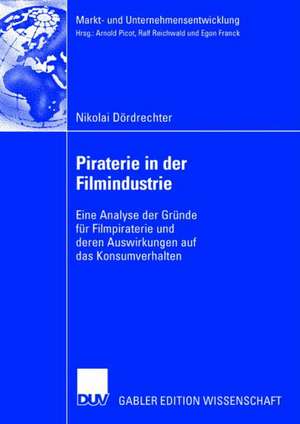 Piraterie in der Filmindustrie: Eine Analyse der Gründe für Filmpiraterie und deren Auswirkungen auf das Konsumverhalten de Nikolai Dördrechter