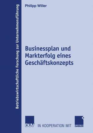 Businessplan und Markterfolg eines Geschäftskonzepts de Philipp Willer