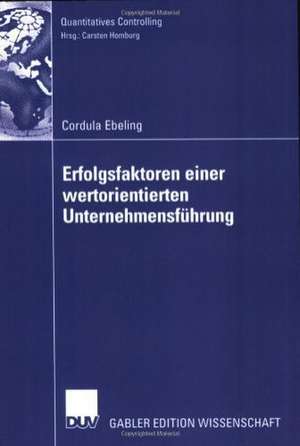 Erfolgsfaktoren einer wertorientierten Unternehmensführung de Cordula Ebeling