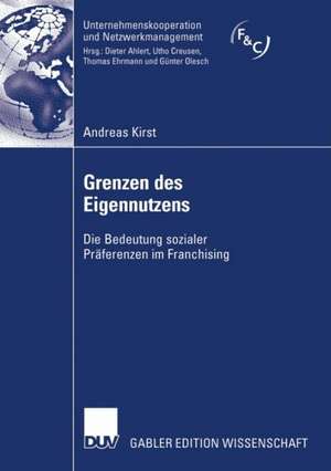 Grenzen des Eigennutzens: Die Bedeutung sozialer Präferenzen im Franchising de Andreas Kirst