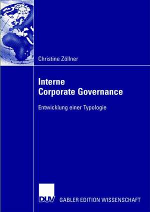 Interne Corporate Governance: Entwicklung einer Typologie de Christine Zöllner