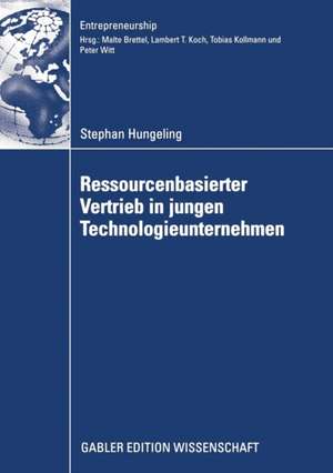 Ressourcenbasierter Vertrieb in jungen Technologieunternehmen de Stephan Hungeling