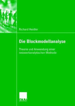 Die Blockmodellanalyse: Theorie und Anwendung einer netzwerkanalytischen Methode de Richard Heidler