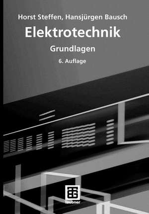 Elektrotechnik: Grundlagen de Horst Steffen