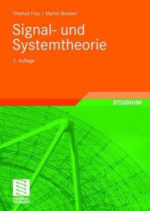 Signal- und Systemtheorie de Thomas Frey