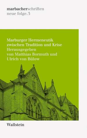 Marburger Hermeneutik zwischen Tradition und Krise de Matthias Bormuth