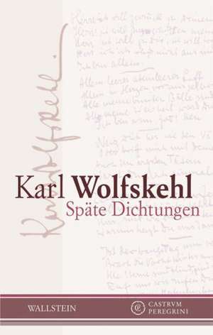 Späte Dichtungen de Karl Wolfskehl