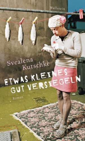 Etwas Kleines gut versiegeln de Svealena Kutschke