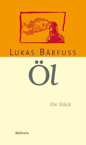 Öl de Lukas Bärfuss